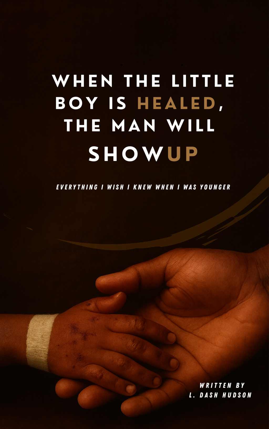 WHEN THE LITTLE BOY IS HEALED, THE MAN WILL SHOW UP