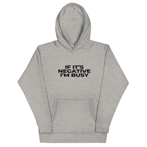 Adult Unisex "If It's Negative, I'm Busy" Hoodie