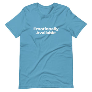 Adult Unisex "Emotionally Available" T-Shirt